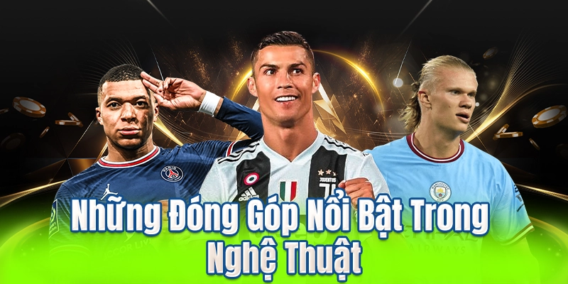 Những Đóng Góp Nổi Bật Trong Nghệ Thuật