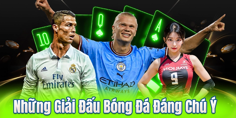 Những Giải Đấu Bóng Đá Đáng Chú Ý