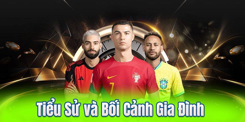 Tiểu Sử và Bối Cảnh Gia Đình