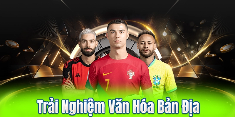 Trải Nghiệm Văn Hóa Bản Địa