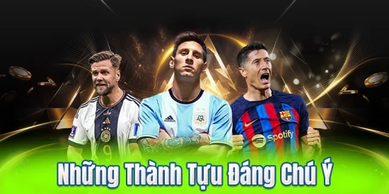 Những Thành Tựu Đáng Chú Ý